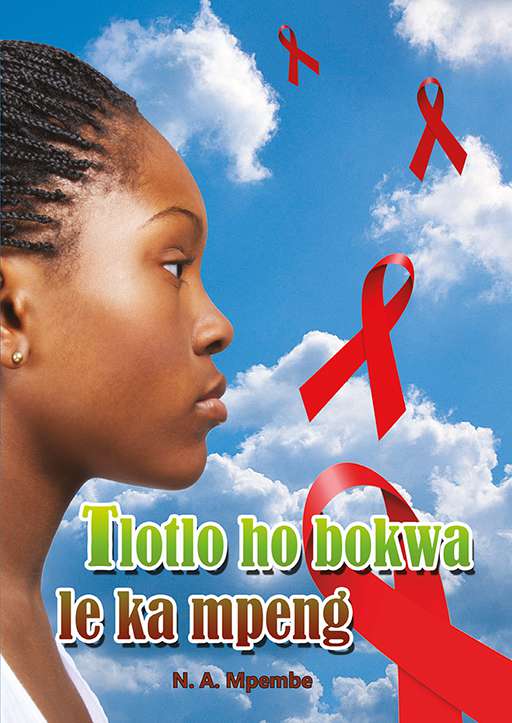 Sesotho (Hl) Grade 9 Novel - Tlotlo Ho Bokwa Le Ka Mpeng ISBN/SKU: 9781775880103