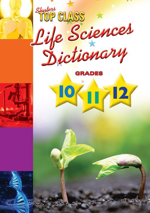 Top Class Life Sciences Dictionary Grades 10-12 ISBN/SKU: 9781775880790