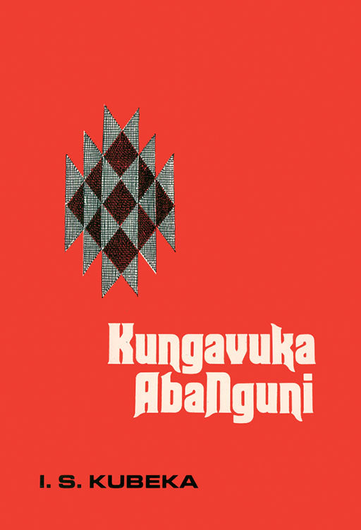 Kungavuka Abanguni ISBN/SKU: 9781775880974