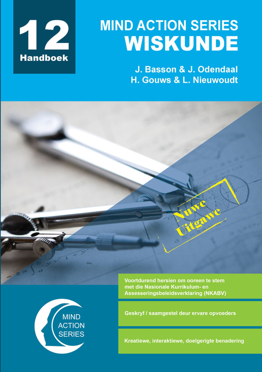 Mind Action Series Wiskunde Handboek (Nuwe uitgawe) NKABV (2019) GR 12 Printed ISBN/SKU: 9781776115402 (MAT 226)
