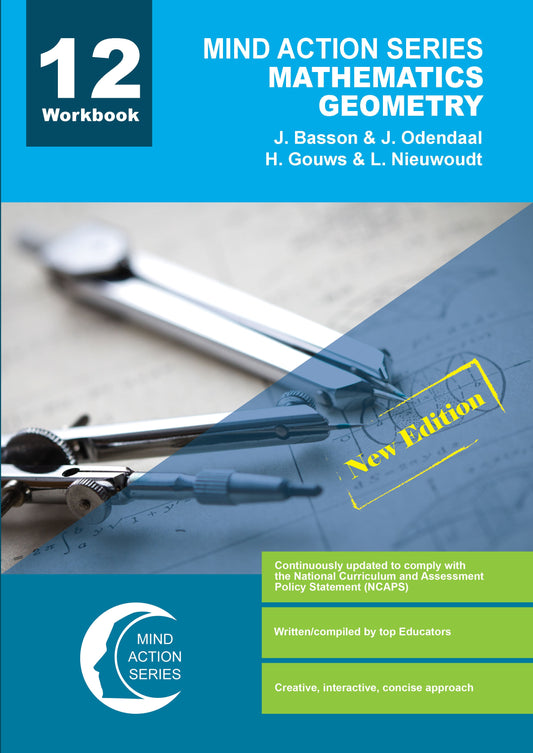 Mind Action Series Mathematics Geometry Workbook NCAPS (2020) GR 12 Printed ISBN/SKU: 9781776116379 (MAT 232)