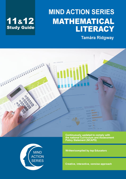 Mind Action Series Maths Literacy Study Guide NCAPS GR 11&12 Printed ISBN/SKU: 9781776116768 (MATL 131)