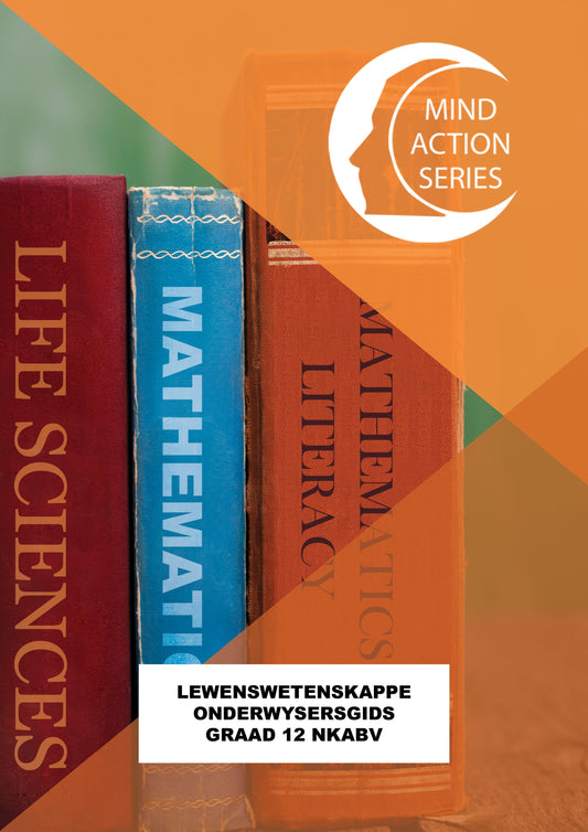 Mind Action Series Lewenswetenskap Onderwysersgids NKABV (2020) GR 12 Printed ISBN/SKU: 9781776117253 (LFS132)