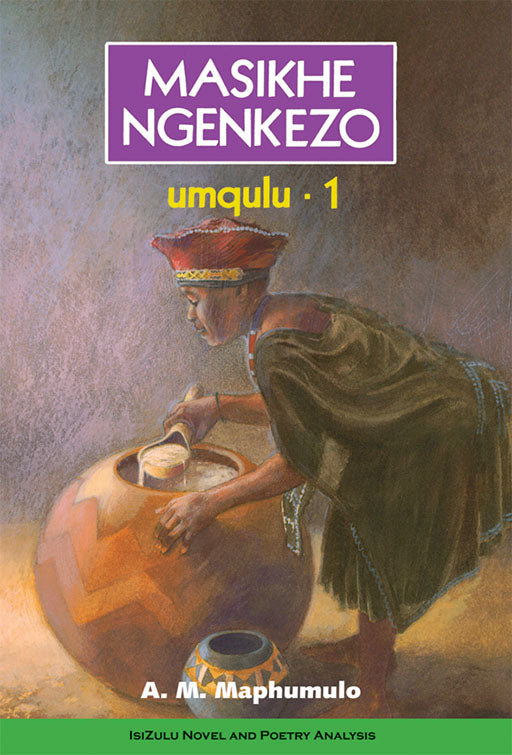 Masikhe Ngenkezo Umqulu 1 ISBN/SKU: 9781868510177