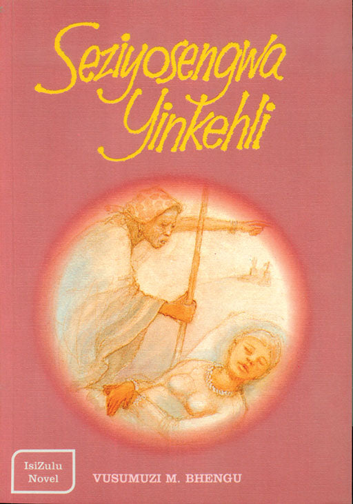 Seziyosengwa Yinkehli ISBN/SKU: 9781868510764