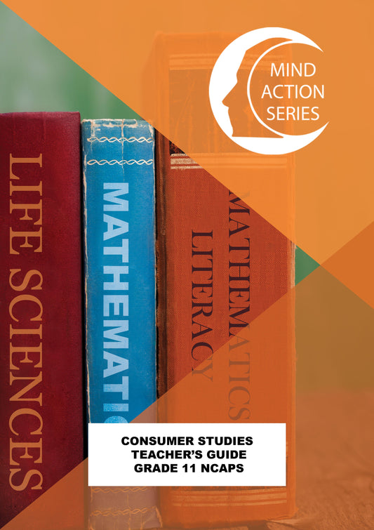Mind Action Series Consumer Studies Teachers Guide NCAPS GR 11 Printed ISBN/SKU: 9781869214791 (CCS 20)