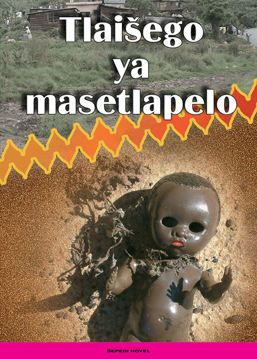 Tlaisego Ya Masetlapelo ISBN/SKU: 9781919778341