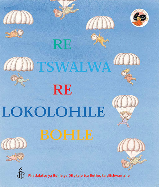 We Are All Born Free: (Sesotho) Re Tswalwa Re Lokolohile Bo ISBN/SKU: 9781919888637