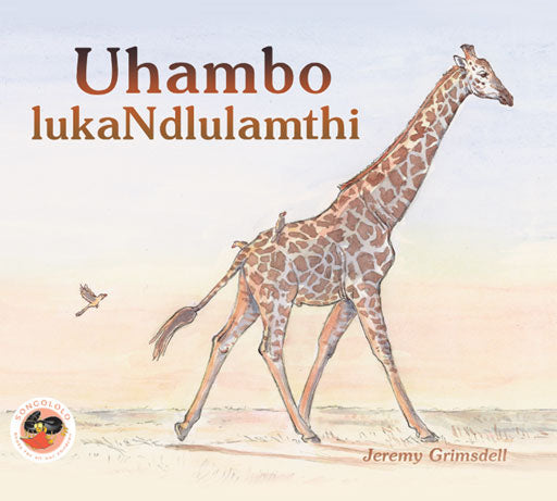 Giraffe'S Walk (Xhosa): Uhambo Lukandlulamthi ISBN/SKU: 9781919888828