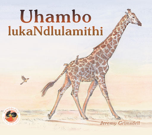 Giraffe'S Walk (Zulu): Uhambo Luka Ndlulamithi ISBN/SKU: 9781919888835