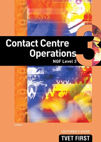 Contact Centre Operations NQF3 Lecturer's Guide ISBN: 9781920248253 ISBN/SKU: 9781920248253