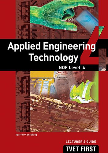 Applied Engineering Technology NQF4 Lecturer's Guide ISBN: 9781920248871 ISBN/SKU: 9781920248871