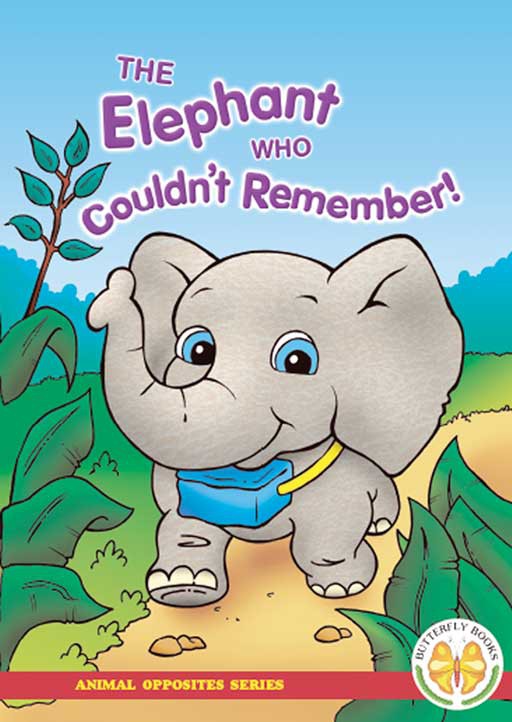Animal Opposites Series: The Elephant Who Couldn'T Remember! ISBN/SKU: 9781920310219