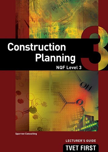 Construction Planning NQF3 Lecturer's Guide ISBN: 9781920334239 ISBN/SKU: 9781920334239