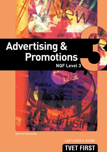 Advertising & Promotions NQF3 Lecturer's Guide ISBN: 9781920334475 ISBN/SKU: 9781920334475