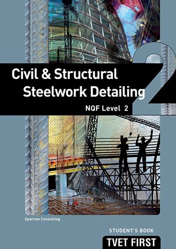 Civil & Structural Steelwork Detailing NQF2 Student's Book ISBN: 9781920334659 ISBN/SKU: 9781920334659