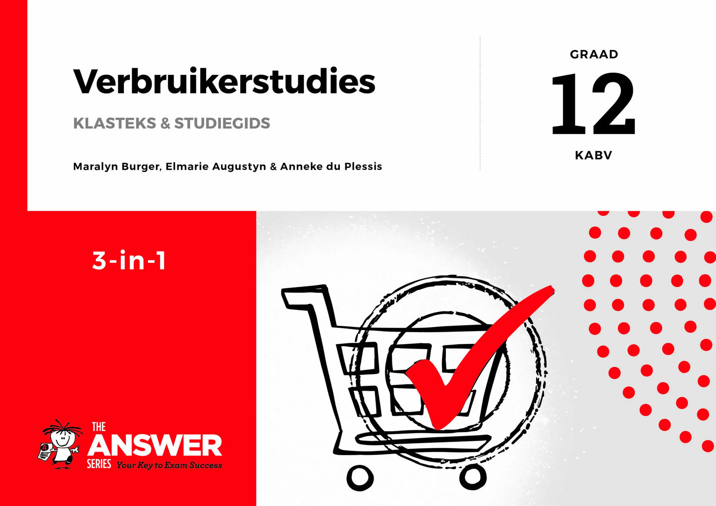 Die Antwoord Reeks Graad 12 Verbruikerstudies 3-in-1 KABV ISBN/SKU: 9781920568795