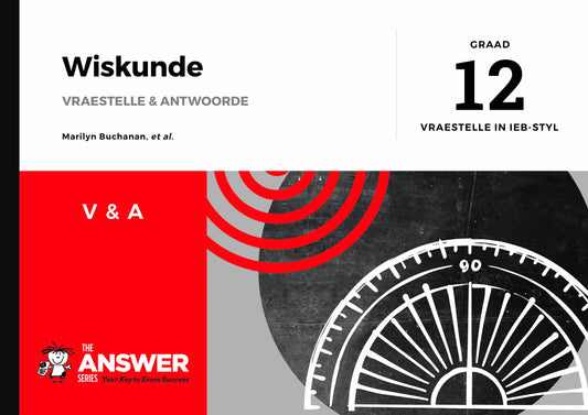 Die Antwoord Reeks Graad 12 Wiskunde Vraestelle & Antwoorde ISBN/SKU: 9781920568993