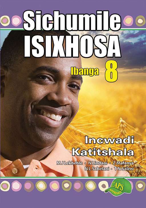 Sichumile Isixhosa Grade 8 Teacher'S Guide ISBN/SKU: 9781920605773