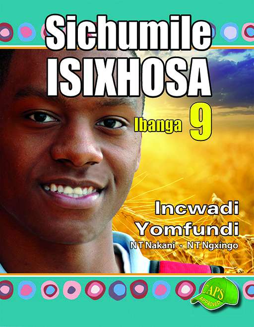 Sichumile Isixhosa Grade 9 Learner'S Book ISBN/SKU: 9781920605780