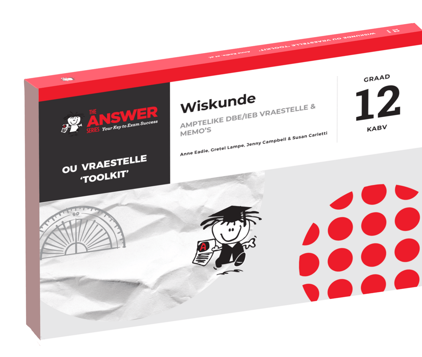 Die Antwoord Reeks Graad 12 Wiskunde ou Vraestelle “Toolkit” ISBN/SKU: 9781928405528