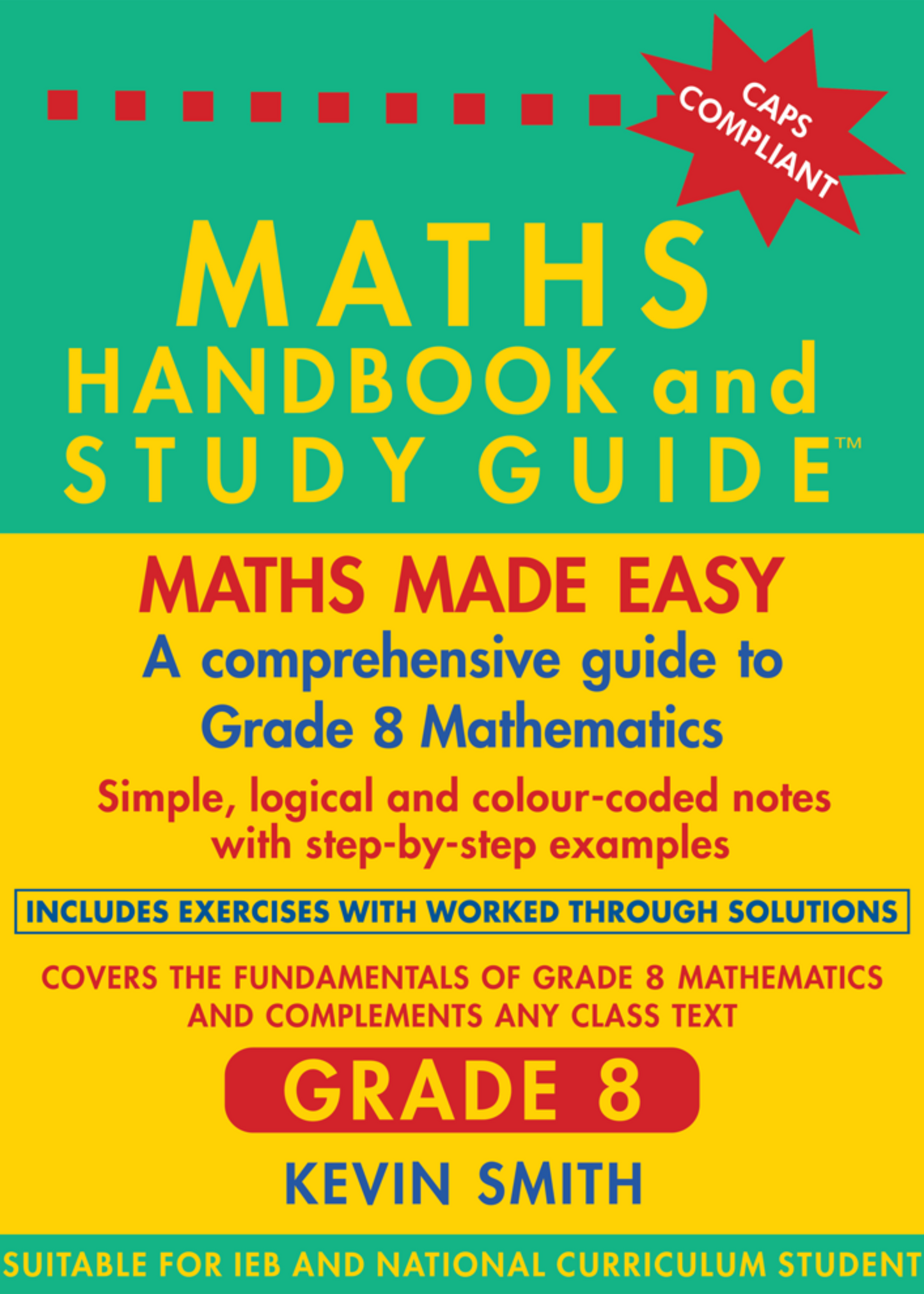 The Maths Handbook & Study Guide – Grade: 08 ISBN/SKU: 9780981437040