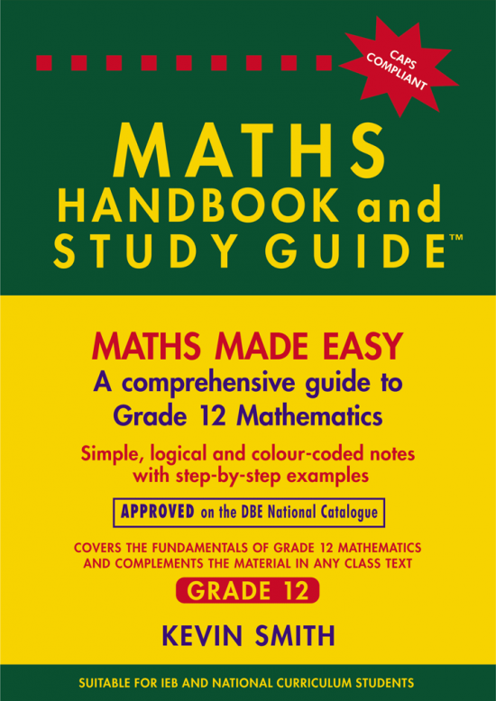 The Maths Handbook & Study Guide – Grade: 12 ISBN/SKU: 9780981437002