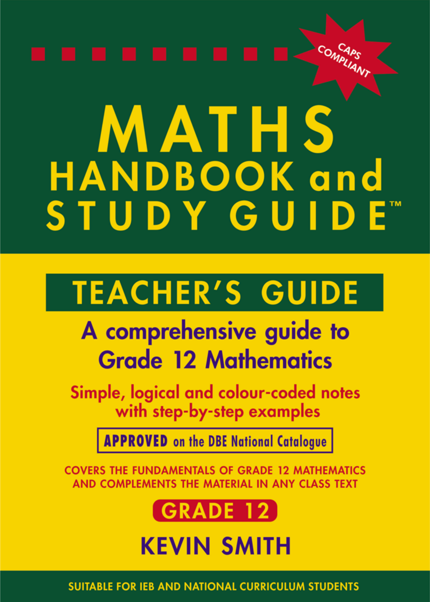 The Maths Handbook & Study Guide – Grade: 12 Teachers Guide ISBN/SKU: 9780981437071