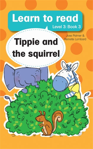 Learn to read (Level 3)3: Tippie and the Squirrel ISBN/SKU: 9780639602745