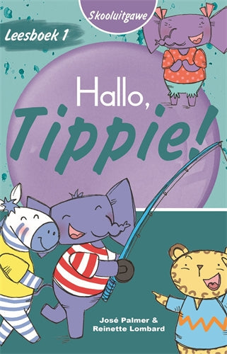 Leesboek 1: Hallo, Tippie! (Skooluitgawe) ISBN/SKU: 9780637013307
