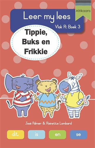 Leer my lees (VR Grootboek 3): Tippie, Buks en Fri ISBN/SKU: 9781776356447