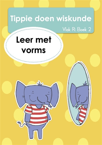 Tippie doen Wisk (Vlak R) Boek 2: Leer met vorms ISBN/SKU: 9781776355815